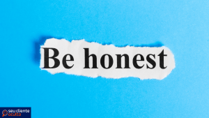 5 - Seja sincero sempre