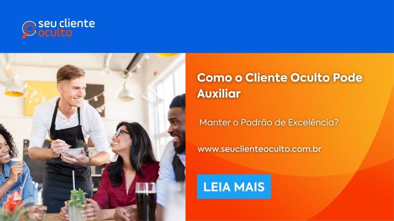 Como o Cliente Oculto Pode Auxiliar Negócios Com Várias Unidades a Manter o Padrão de Excelência?