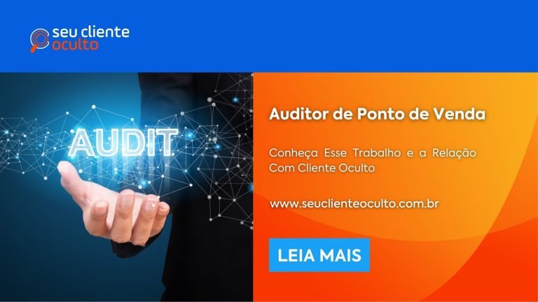 Auditor de Ponto de Venda: Conheça Esse Trabalho e a Relação Com Cliente Oculto