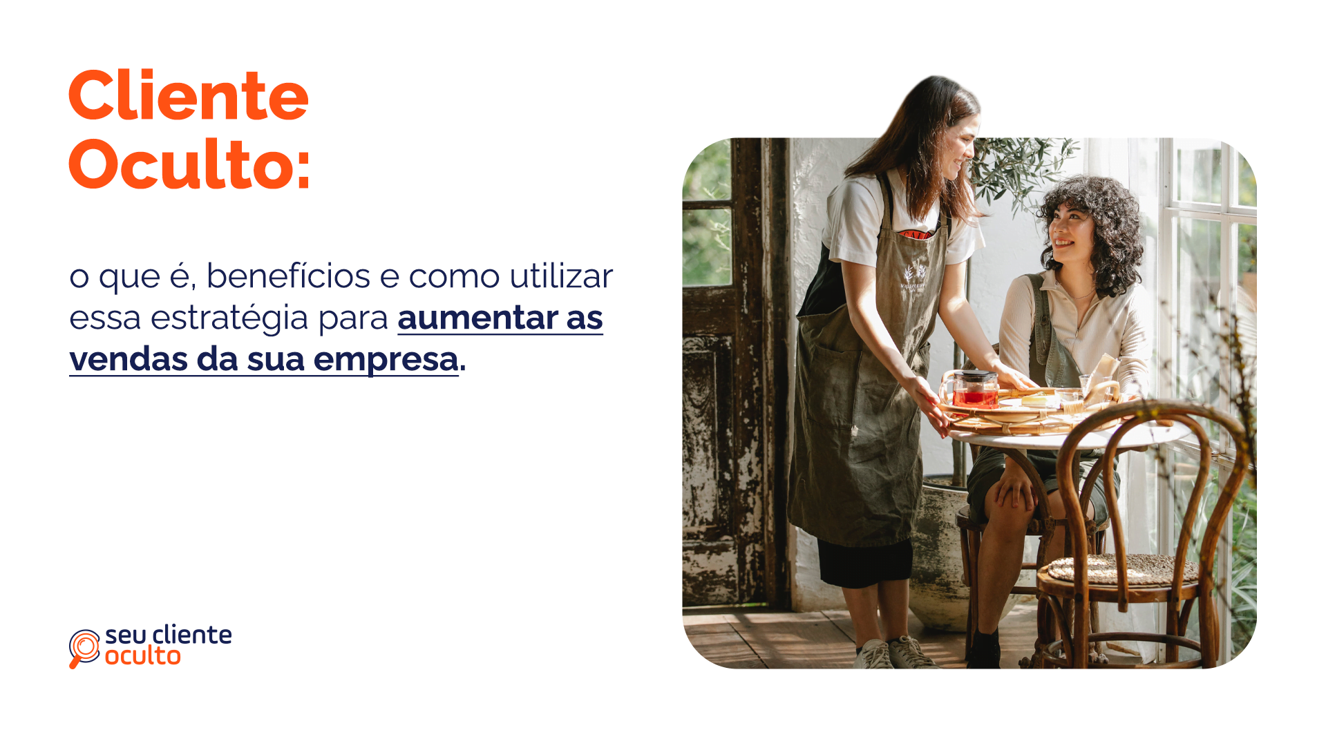 Cliente Oculto: o Que é, Benefícios e Como Utilizar Essa Estratégia Para Aumentar as Vendas da Sua Empresa