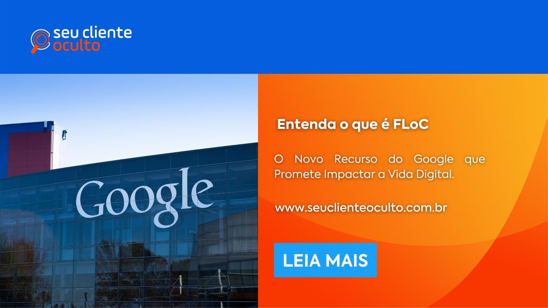 Entenda o que é FLoC, o Novo Recurso do Google que Promete Impactar a Vida Digital.