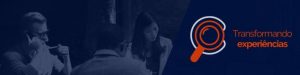Transformando Experiências com a Seu Cliente Oculto