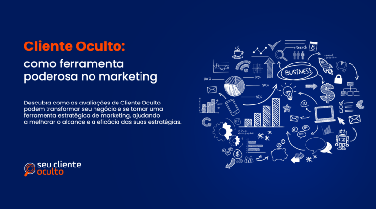 Cliente Oculto como Ferramenta Poderosa no Marketing